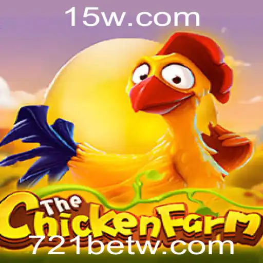 Descubra o Mundo de ChickenFarm e a Excitante Oportunidade com 721bet